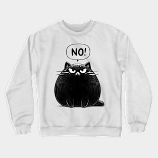 Black Cute Cat Says No Crewneck Sweatshirt